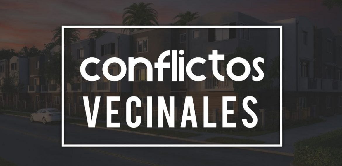 causas de conflictos vecinales servicios de adminstracion de fincas