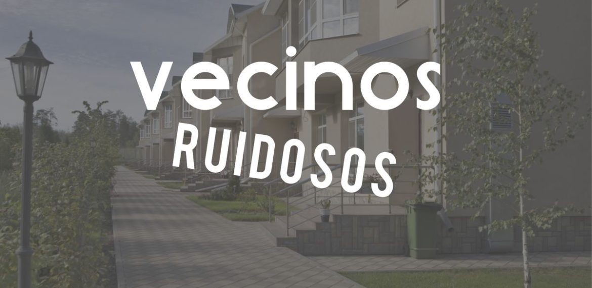 El ruido como problema de convivencia en la comunidad de vecinos y propietarios