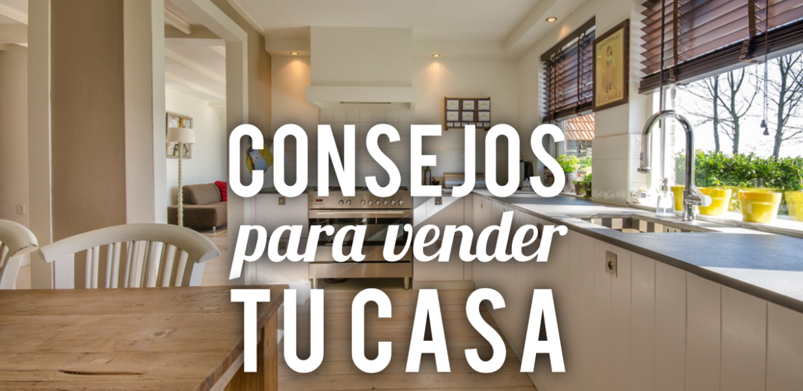 Consejos para vender tu casa