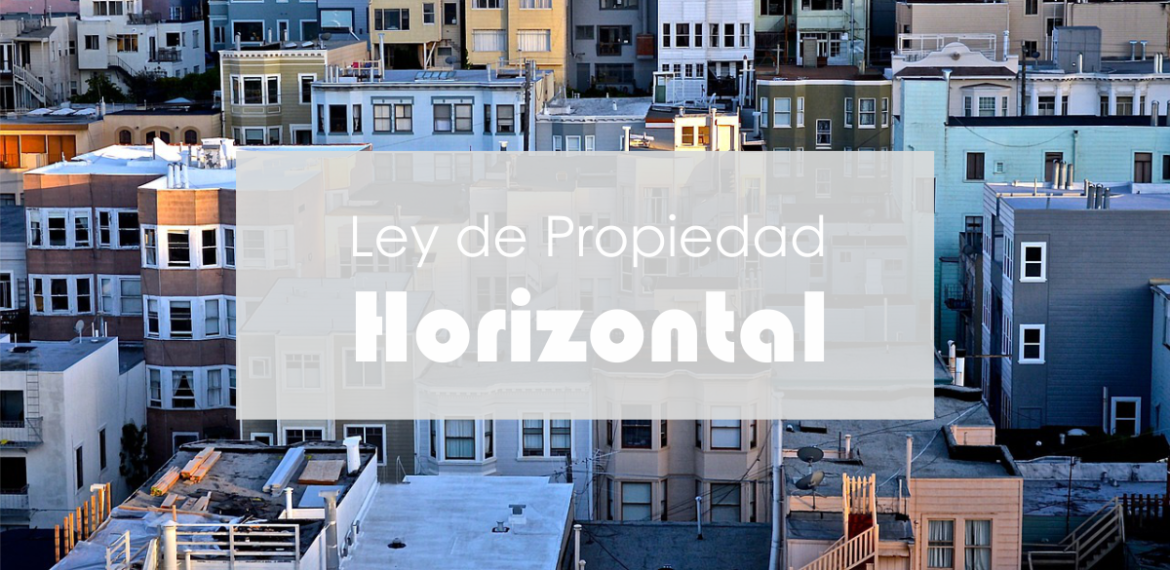 Ley de Propiedad Horizontal ¿Qué es?