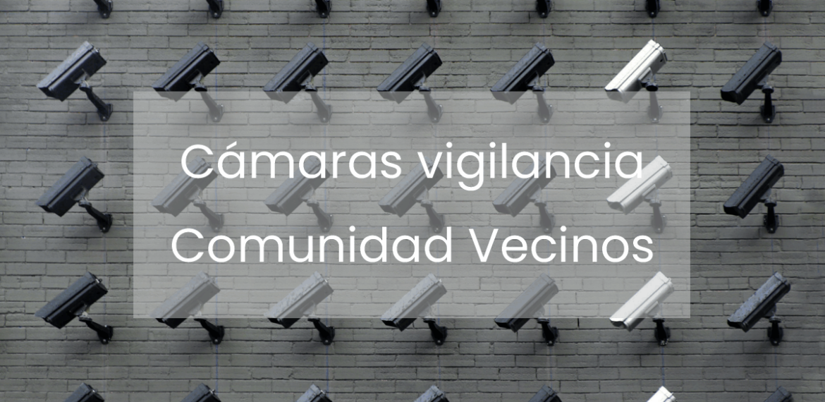cámaras vigilancia comunidades vecinos